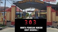 303 Menjamur di Wilkum Polresta Deli Serdang, Diduga Penegakan Hukum Sedang Mandul!!