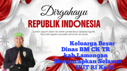 Dinas BM CK TR Kabupaten Lamongan Mengucapkan HUT Kemerdekaan RI Ke – 81