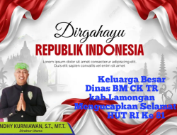 Dinas BM CK TR Kabupaten Lamongan Mengucapkan HUT Kemerdekaan RI Ke – 81